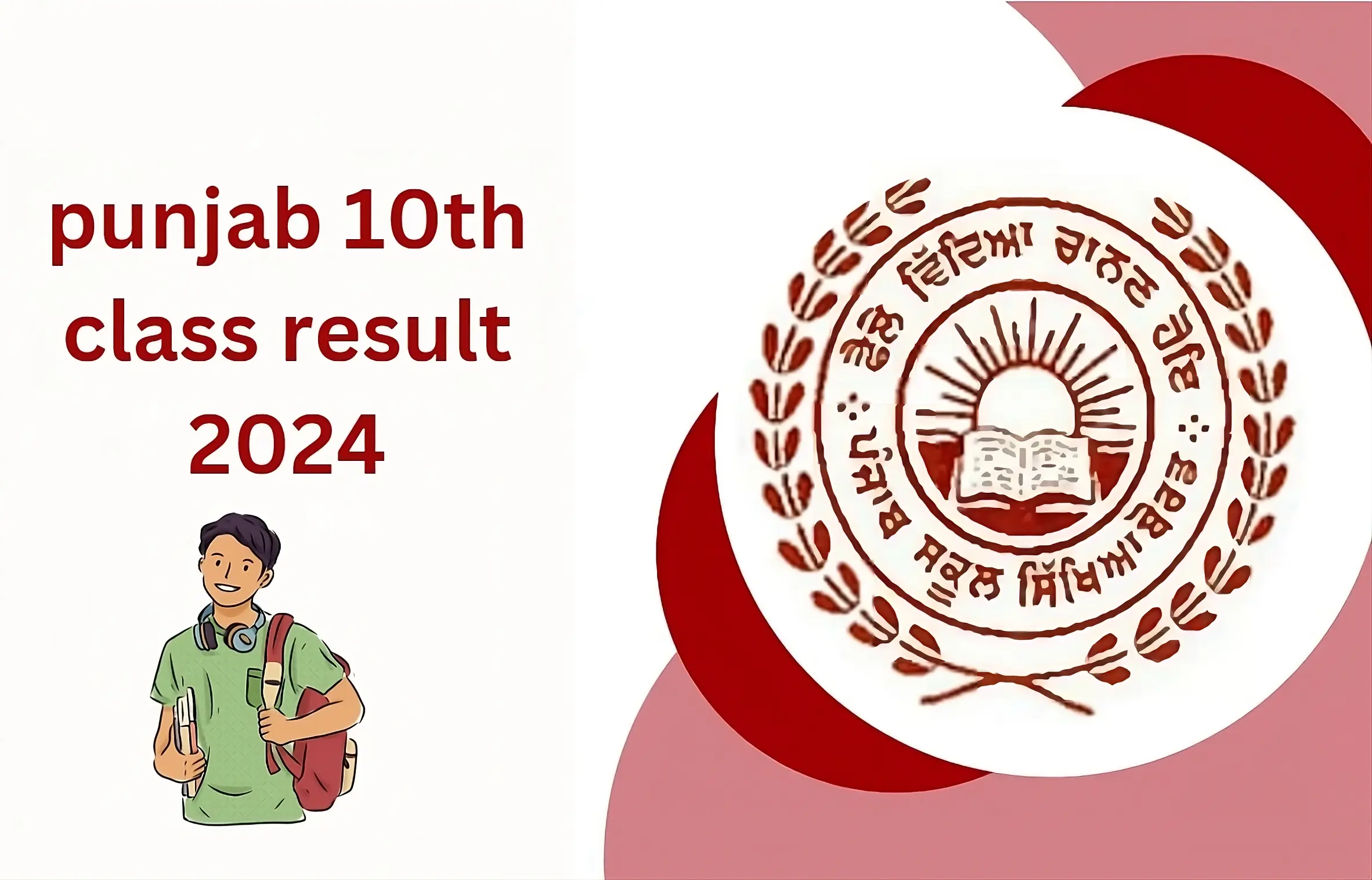 pseb 10th result 2024: पंजाब बोर्ड ने 10वीं कक्षा के छात्रों का रिजल्ट किया घोषित।
