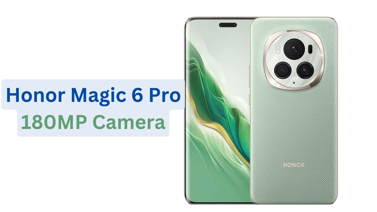 Honor Magic 6 Pro: 180MP कैमरा, 80W की फास्ट चार्जिंग, जानिए कितनी होगी कीमत।