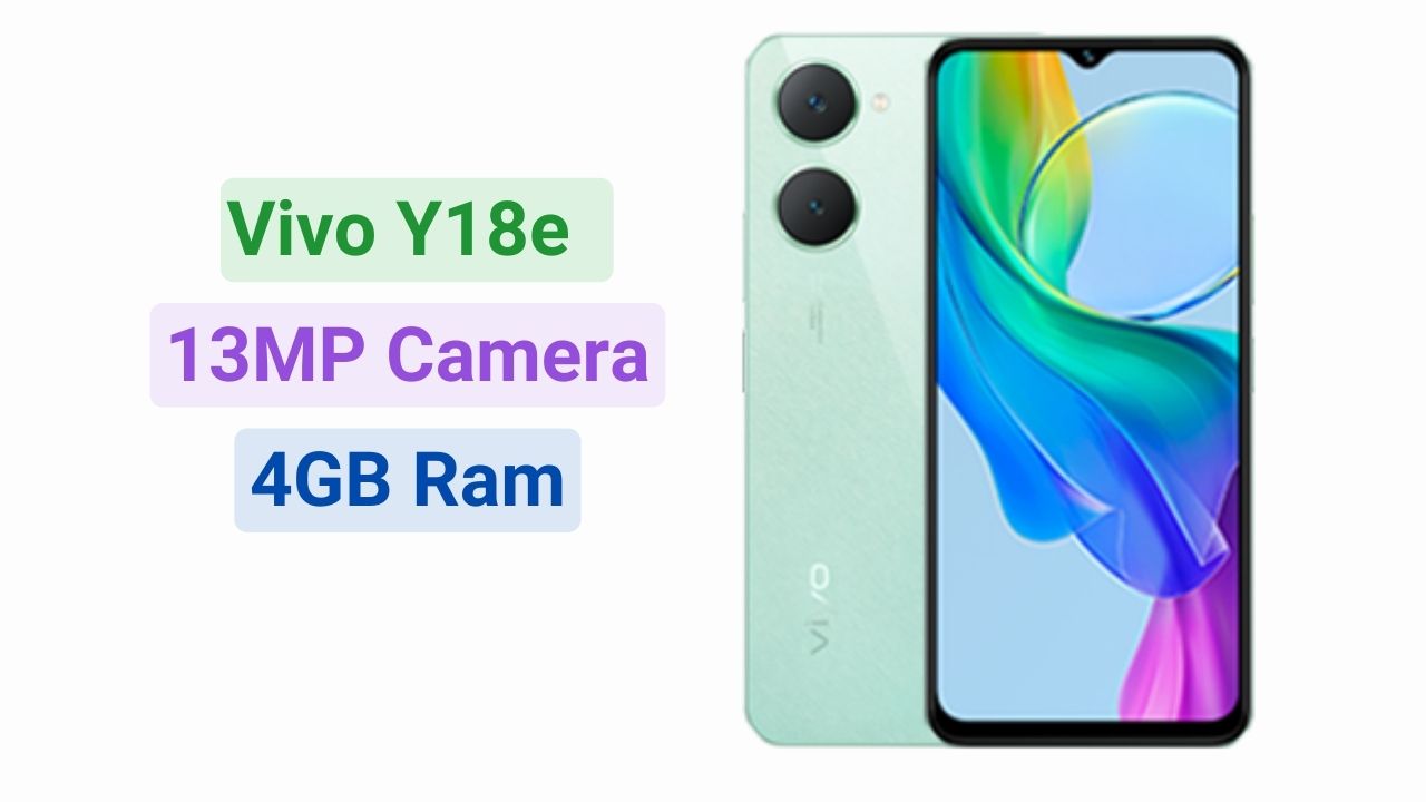 Vivo Y18e: 13MP कैमरा और 5000 mah की बैटरी के साथ लांच होगा यह स्मार्टफोन, जानिए कितनी होगी कीमत?
