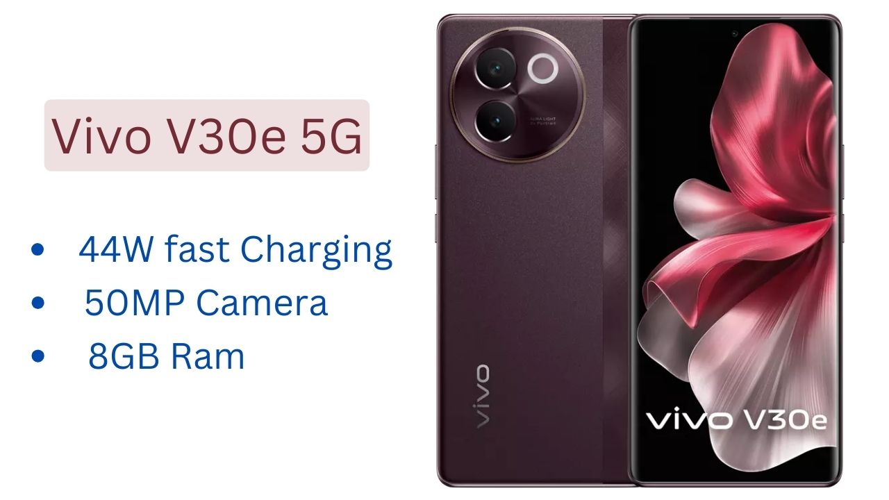 Vivo V30e 5G: 50MP कैमरा और 5500mAh की बैटरी के साथ लॉन्च, जानिए क्या है कीमत?