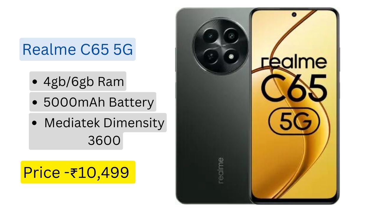 Realme C65 Price: 50MP कैमरा और 6GB रैम के साथ मिल रहा है रियलमी का स्मार्टफोन, जाने कीमत?