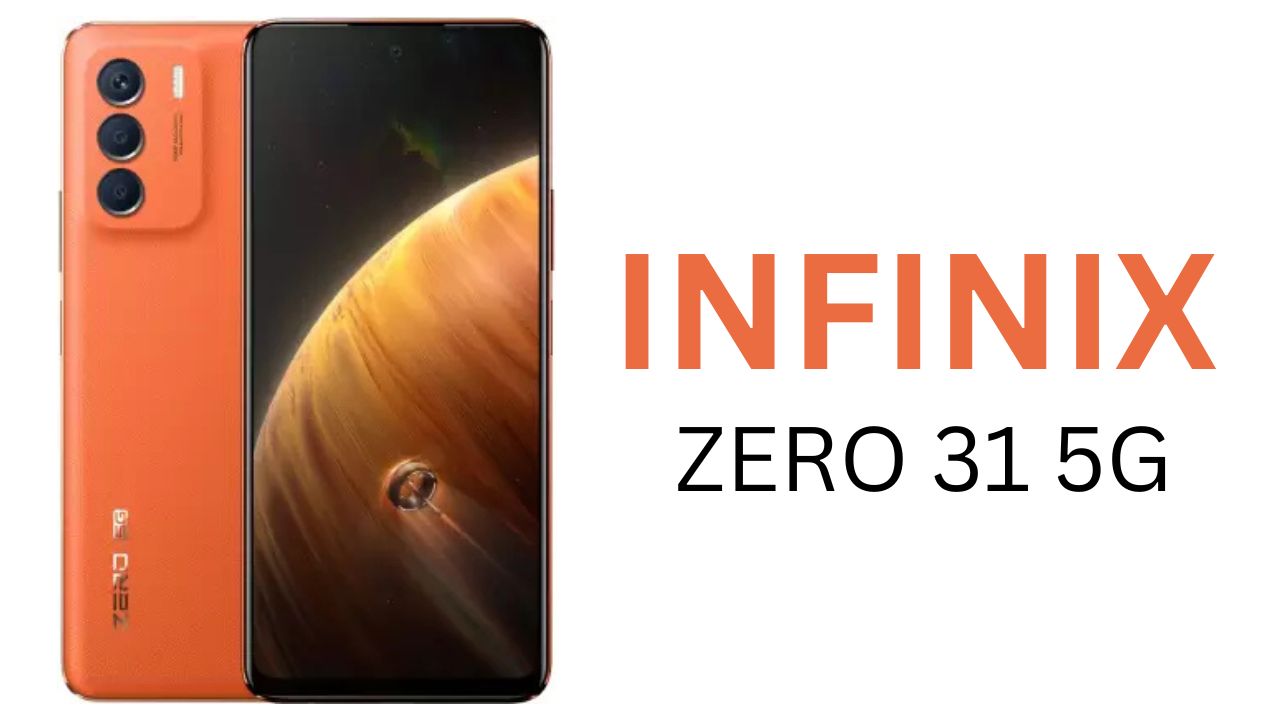 Infinix Zero 31 5G: 108MP कैमरा और 7600mAh बैटरी के साथ दमदार 5G स्मार्टफोन जल्द होगा लॉन्च